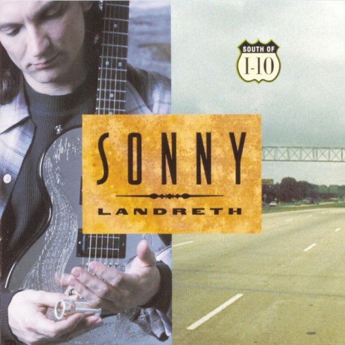 Sonny Landreth - South Of I-10 1995 - cover.jpg